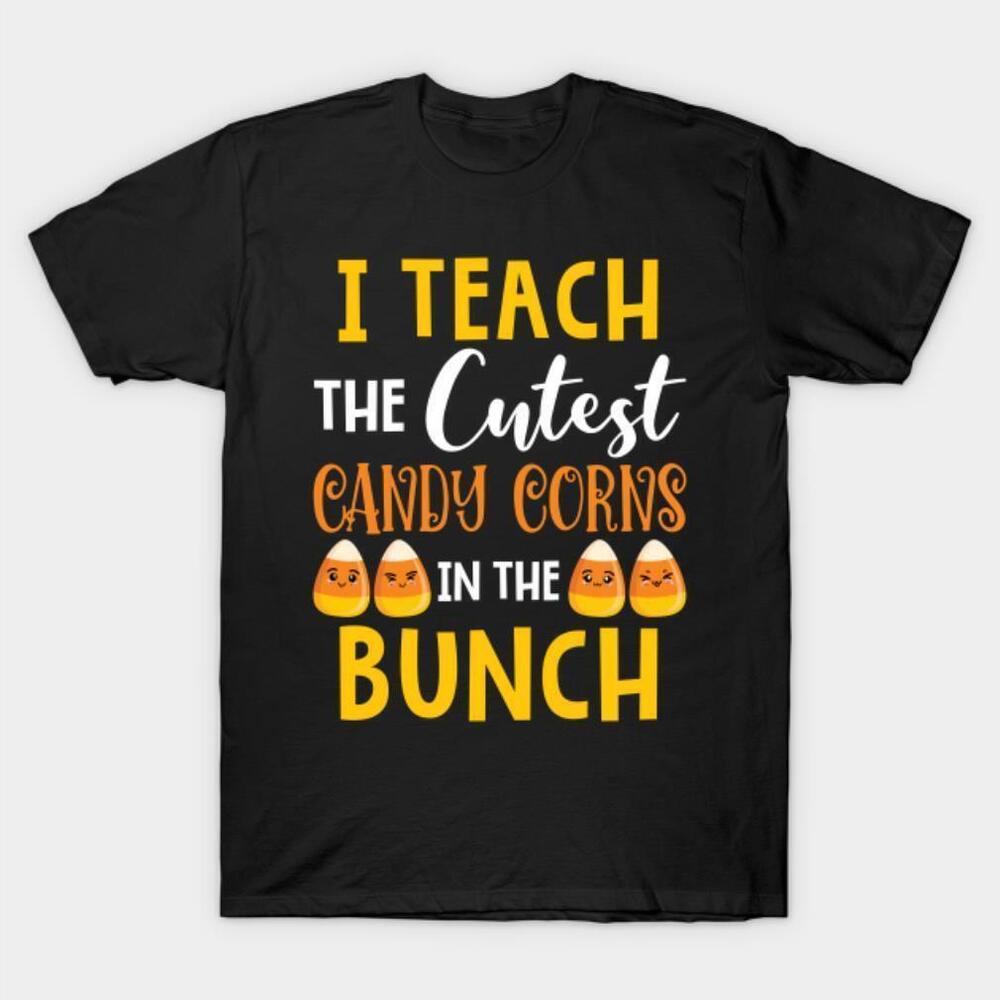I Teach The Cutest Candy Corn In The Patch Teacher Halloween Tshirt